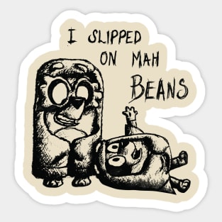 I Slipped An Mah Beans Pencil Sticker